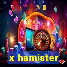 x hamister